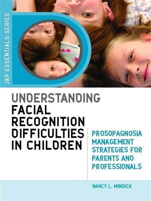 cover image of Understanding Facial Recognition Difficulties in Children